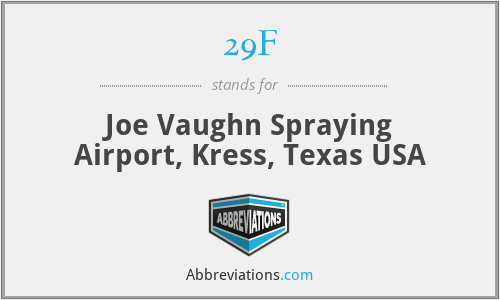 29F - Joe Vaughn Spraying Airport, Kress, Texas USA