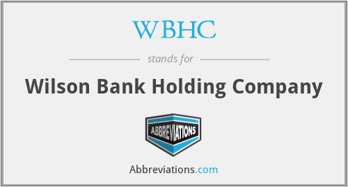 WBHC - Wilson Bank Holding Company