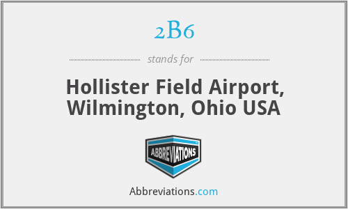 2B6 - Hollister Field Airport, Wilmington, Ohio USA