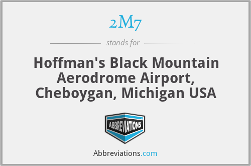 2M7 - Hoffman's Black Mountain Aerodrome Airport, Cheboygan, Michigan USA