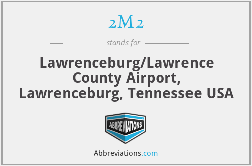 2M2 - Lawrenceburg/Lawrence County Airport, Lawrenceburg, Tennessee USA