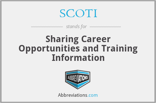 SCOTI - Sharing Career Opportunities and Training Information