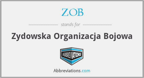 ZOB - Zydowska Organizacja Bojowa