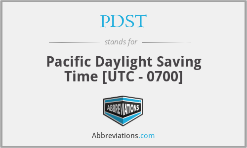 PDST - Pacific Daylight Saving Time [UTC - 0700]