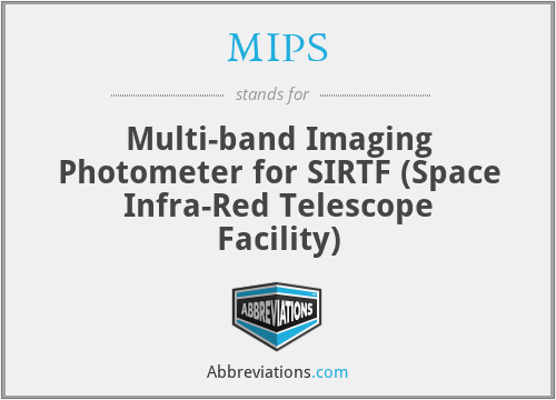 MIPS - Multi-band Imaging Photometer for SIRTF (Space Infra-Red Telescope Facility)