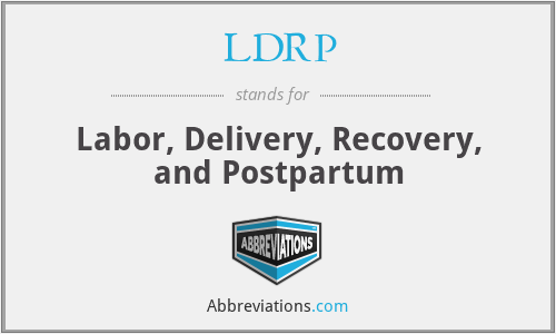 LDRP - Labor, Delivery, Recovery, and Postpartum