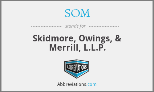 SOM - Skidmore, Owings, & Merrill, L.L.P.