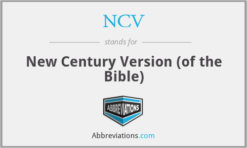 NCV - New Century Version (of the Bible)