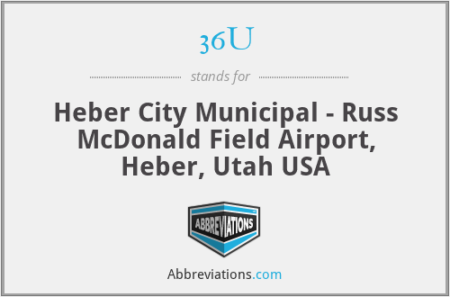 36U - Heber City Municipal - Russ McDonald Field Airport, Heber, Utah USA