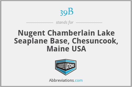 39B - Nugent Chamberlain Lake Seaplane Base, Chesuncook, Maine USA