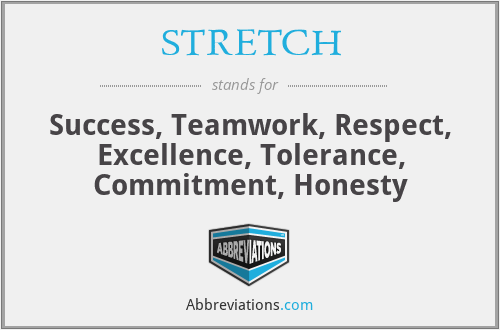 STRETCH - Success, Teamwork, Respect, Excellence, Tolerance, Commitment, Honesty