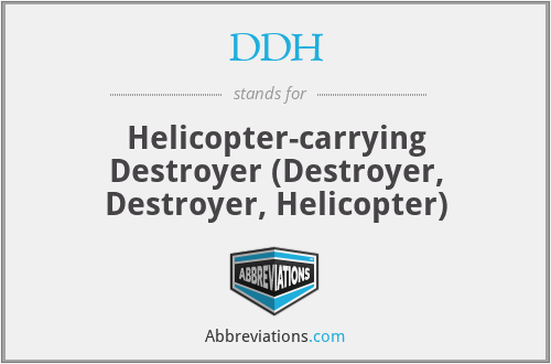 DDH - Helicopter-carrying Destroyer (Destroyer, Destroyer, Helicopter)