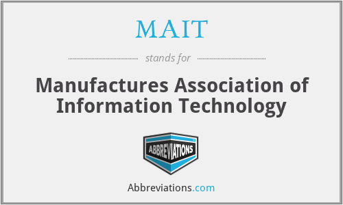 MAIT - Manufactures Association of Information Technology