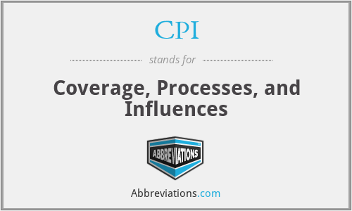 CPI - Coverage, Processes, and Influences