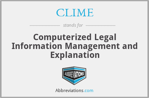 CLIME - Computerized Legal Information Management and Explanation