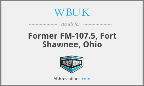 WBUK - Former FM-107.5, Fort Shawnee, Ohio
