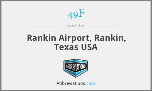 49F - Rankin Airport, Rankin, Texas USA