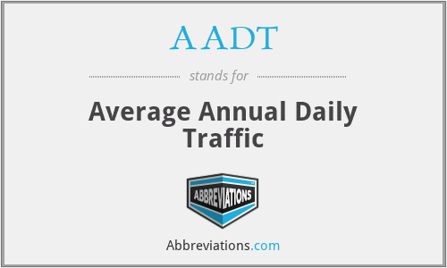 AADT - Average Annual Daily Traffic