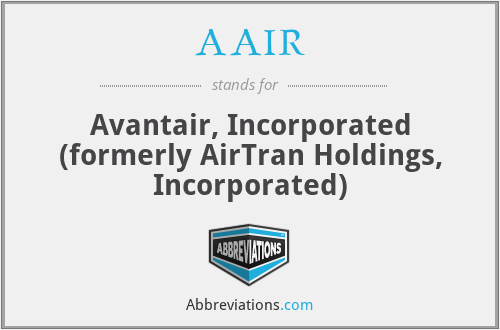 AAIR - Avantair, Incorporated (formerly AirTran Holdings, Incorporated)
