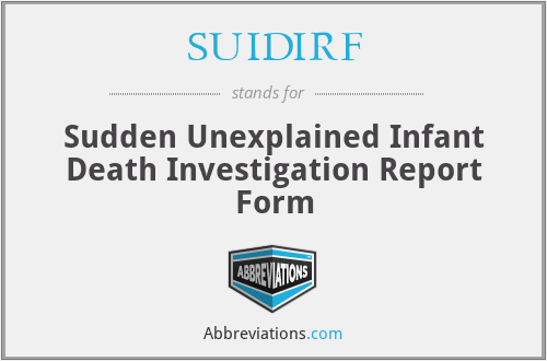 SUIDIRF - Sudden Unexplained Infant Death Investigation Report Form