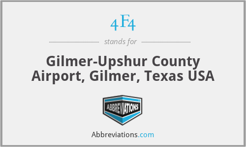 4F4 - Gilmer-Upshur County Airport, Gilmer, Texas USA