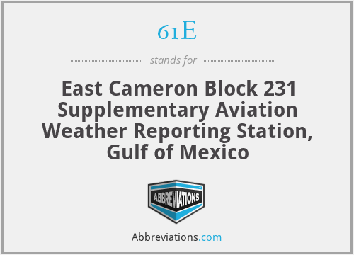 61E - East Cameron Block 231 Supplementary Aviation Weather Reporting Station, Gulf of Mexico