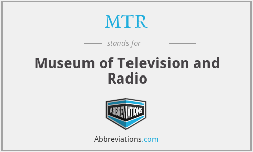 MTR - Museum of Television and Radio