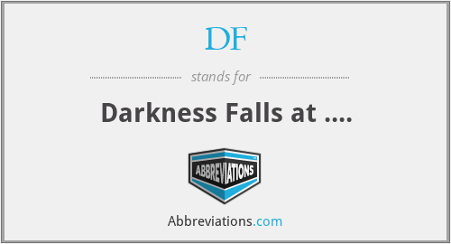 DF - Darkness Falls at ....