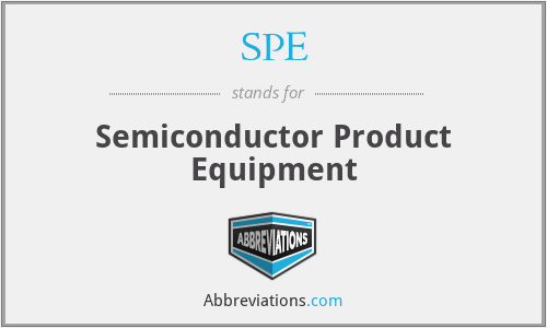 SPE - Semiconductor Product Equipment