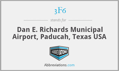3F6 - Dan E. Richards Municipal Airport, Paducah, Texas USA