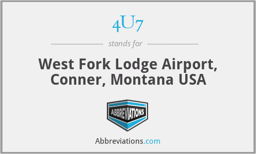 4U7 - West Fork Lodge Airport, Conner, Montana USA