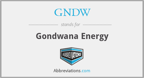 GNDW - Gondwana Energy
