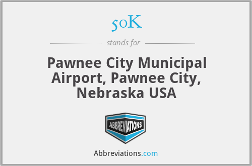 50K - Pawnee City Municipal Airport, Pawnee City, Nebraska USA