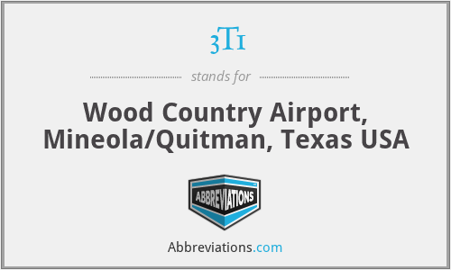 3T1 - Wood Country Airport, Mineola/Quitman, Texas USA