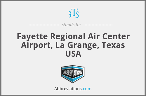 3T5 - Fayette Regional Air Center Airport, La Grange, Texas USA