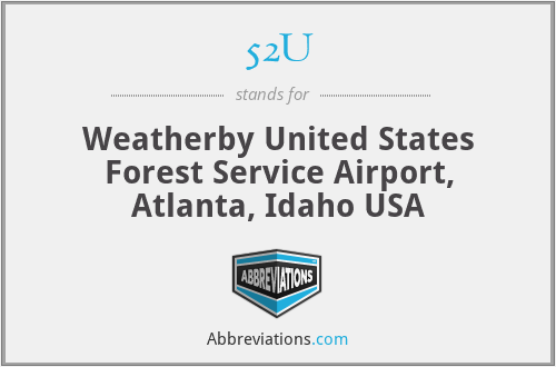 52U - Weatherby United States Forest Service Airport, Atlanta, Idaho USA