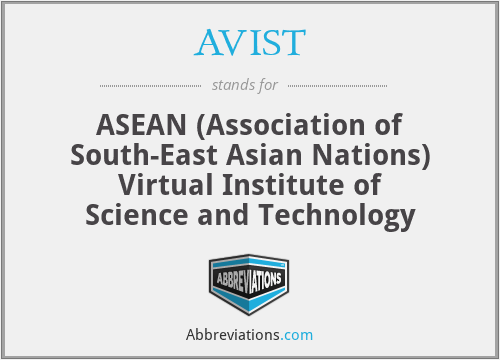 AVIST - ASEAN (Association of South-East Asian Nations) Virtual Institute of Science and Technology