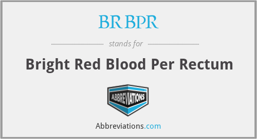 BRBPR - Bright Red Blood Per Rectum