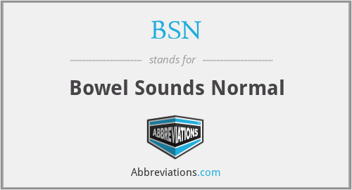 BSN - Bowel Sounds Normal
