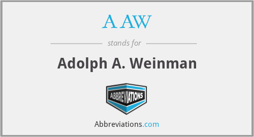AAW - Adolph A. Weinman