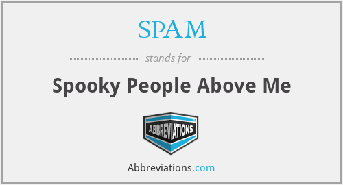 SPAM - Spooky People Above Me