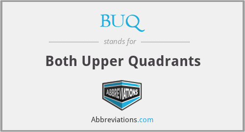 BUQ - Both Upper Quadrants