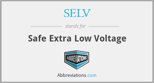 SELV - Safe Extra Low Voltage