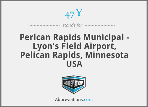 47Y - Perlcan Rapids Municipal - Lyon's Field Airport, Pelican Rapids, Minnesota USA