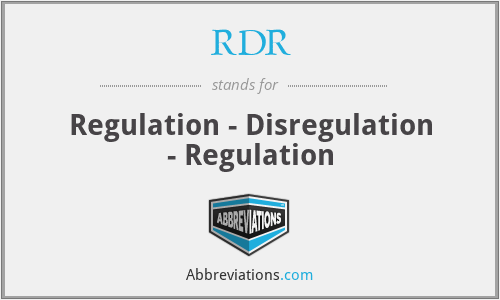 RDR - Regulation - Disregulation - Regulation