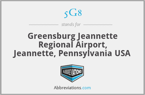 5G8 - Greensburg Jeannette Regional Airport, Jeannette, Pennsylvania USA