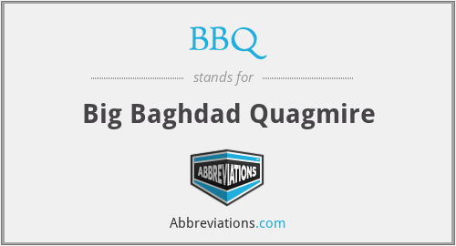 BBQ - Big Baghdad Quagmire