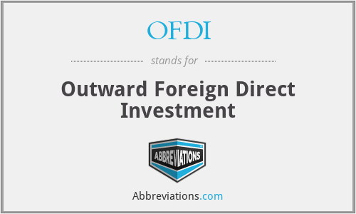 OFDI - Outward Foreign Direct Investment