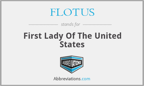 FLOTUS - First Lady Of The United States