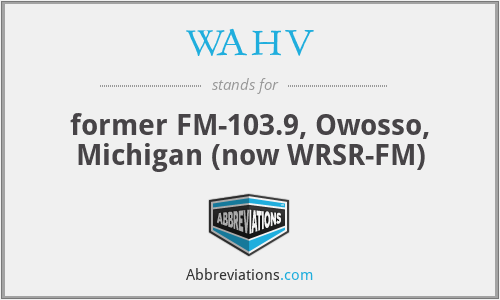 WAHV - former FM-103.9, Owosso, Michigan (now WRSR-FM)
